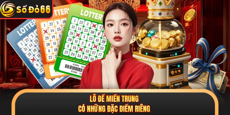 Lô đề miền Trung có những đặc điểm riêng